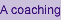 A coaching