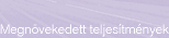 Megn�vekedett teljes�tm�nyek