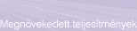Megn�vekedett teljes�tm�nyek